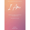 I AM - Learning To Work 'The Principles' For a Better Life - Paperback