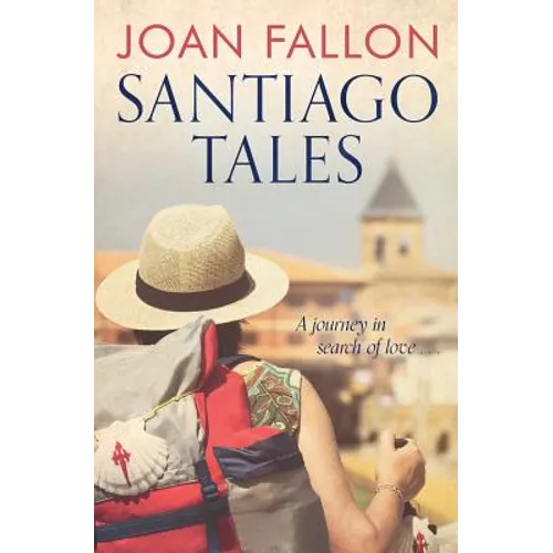 Santiago Tales: A journey in search of love - Paperback