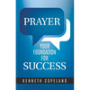 Prayer--Your Foundation for Success - Paperback