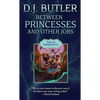 Between Princesses and Other Jobs - Mass Market Paperbound