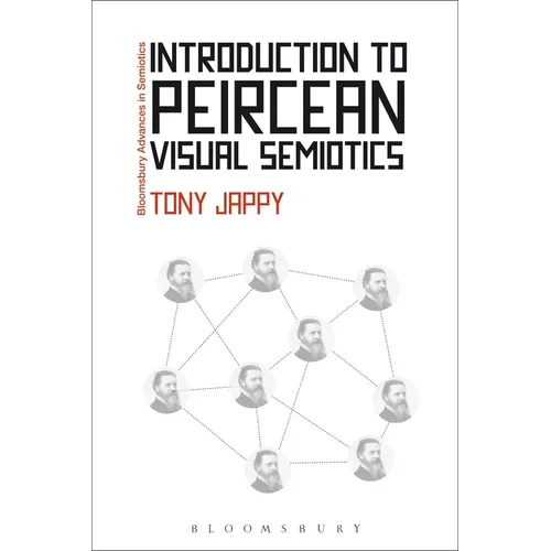 Introduction to Peircean Visual Semiotics: A Visual Rhetoric. Tony Jappy - Paperback
