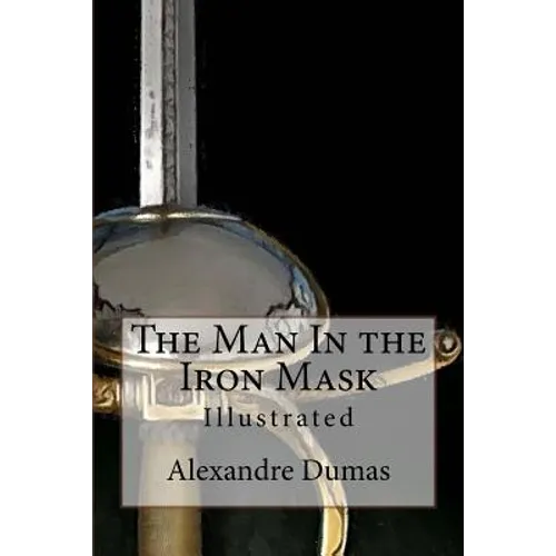 The Man In the Iron Mask: Illustrated - Paperback
