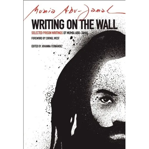 Writing on the Wall: Selected Prison Writings of Mumia Abu-Jamal - Paperback