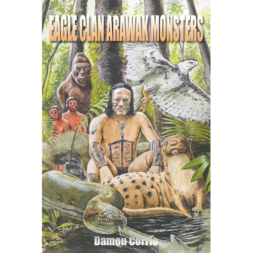Eagle Clan Arawak Monsters - Paperback