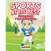 Sports At Its Best - Coloring Books 7 Year Old Boy Edition - Paperback