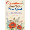 Questions You'll Wish You Asked: A Time Capsule Journal for Mothers and Daughters - Paperback