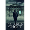 Joe Howe's Ghost - Paperback