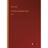 The Life of Hernando Cortes: Vol. II - Paperback