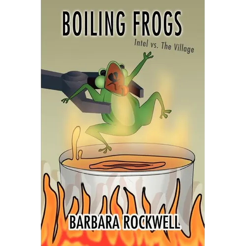 Boiling Frogs: Intel vs. the Village - Paperback