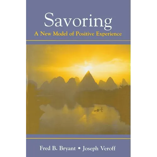 Savoring: A New Model of Positive Experience - Paperback