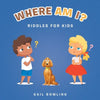 Where Am I?: Riddles for Kids - Paperback
