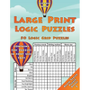Large Print Logic Puzzles: 50 Logic Grid Puzzles: Contains fun puzzles in font size 16pt - Paperback