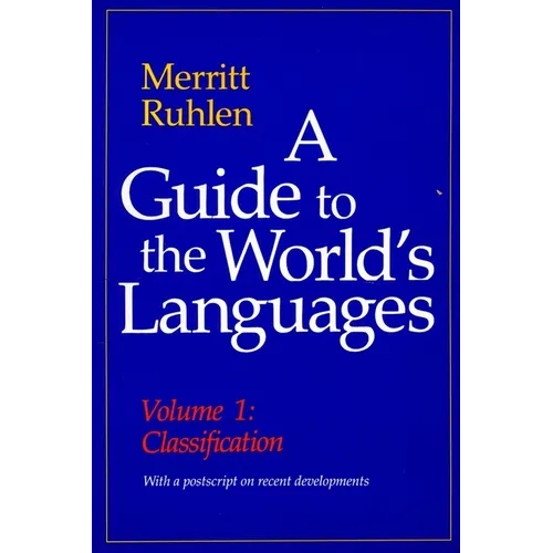 A Guide to the World's Languages: Volume I, Classification - Hardcover