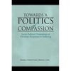 Towards a Politics of Compassion: Socio-Political Dimensions of Christian Responses to Suffering - Paperback
