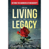 From Living to Legacy: Beyond the Barriers of Mediocrity - Paperback