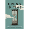 Giving in Time: Temporal Considerations in Philanthropy - Hardcover