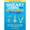Sneaky Uses for Everyday Things, Revised Edition: Turn a Penny Into a Radio, Change Milk Into Plastic, Make a Dozen Stem Projects with Everyday Things - Paperback