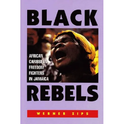 Black Rebels: African-Caribbean Freedom Fighters in Jamaica - Paperback