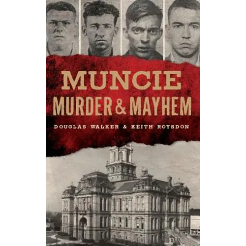 Muncie Murder & Mayhem - Hardcover