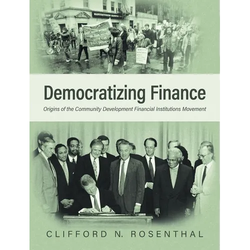 Democratizing Finance: Origins of the Community Development Financial Institutions Movement - Hardcover