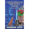 Castelmezzano, The Witch is Dead: An Italian Cozy Mystery - Paperback