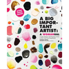 A Big Important Artist: A Womanual: Creative Projects and Inspiring Artists to Kick-Start Your Imagination - Paperback
