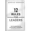 12 Rules for Leaders: The Foundation of Intentional Leadership - Paperback