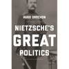 Nietzsche's Great Politics - Paperback