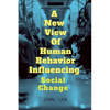 A New View Of Human Behavior Influencing - Paperback