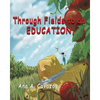 Through Fields to an Education: A Memoir - Paperback