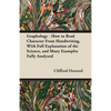 Graphology - How to Read Character from Handwriting, with Full Explanation of the Science, and Many Examples Fully Analyzed - Paperback