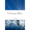 Ushuaia Blue - Paperback