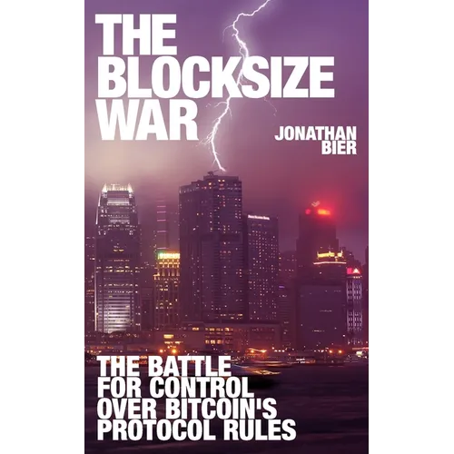 The Blocksize War: The battle over who controls Bitcoin's protocol rules - Paperback