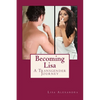 Becoming Lisa: A Transgender Journey - Paperback