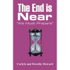 The End Is Near: "We Must Prepare" - Paperback