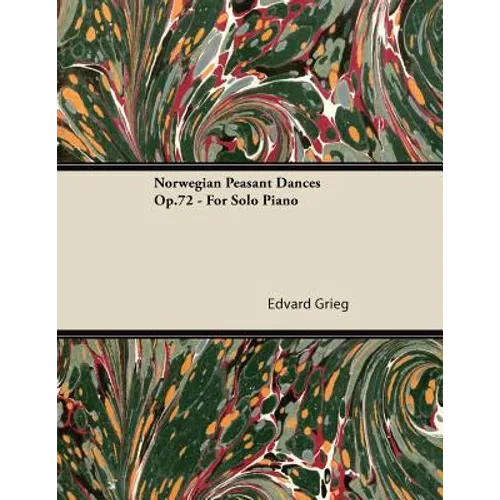 Norwegian Peasant Dances Op.72 - For Solo Piano - Paperback
