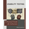 Usability Testing: A Practical Guide for Librarians - Paperback