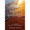 Better Endings: A Guidebook for Creative Re-Visioning - Paperback