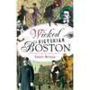 Wicked Victorian Boston - Hardcover
