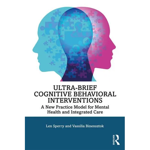 Ultra-Brief Cognitive Behavioral Interventions: A New Practice Model for Mental Health and Integrated Care - Paperback