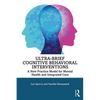 Ultra-Brief Cognitive Behavioral Interventions: A New Practice Model for Mental Health and Integrated Care - Paperback