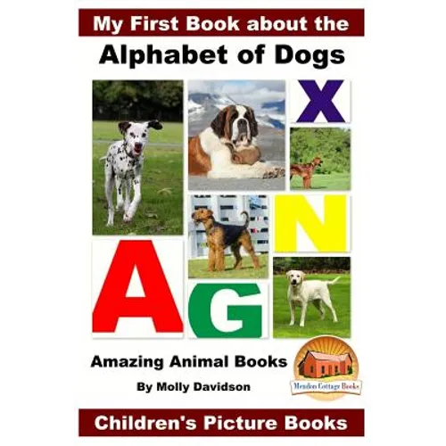 My First Book about the Alphabet of Dogs - Amazing Animal Books - Children's Picture Books - Paperback