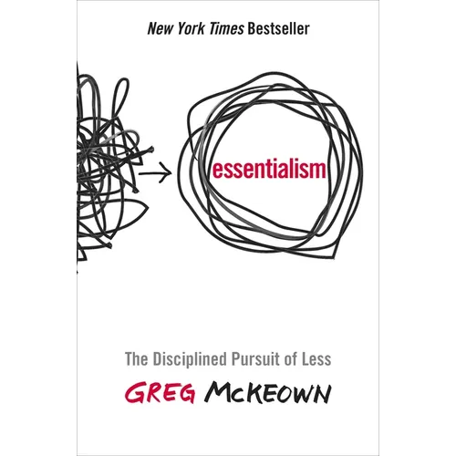 Essentialism: The Disciplined Pursuit of Less - Hardcover