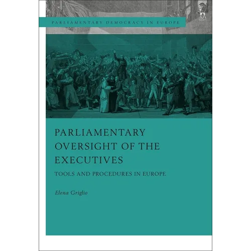 Parliamentary Oversight of the Executives: Tools and Procedures in Europe - Paperback