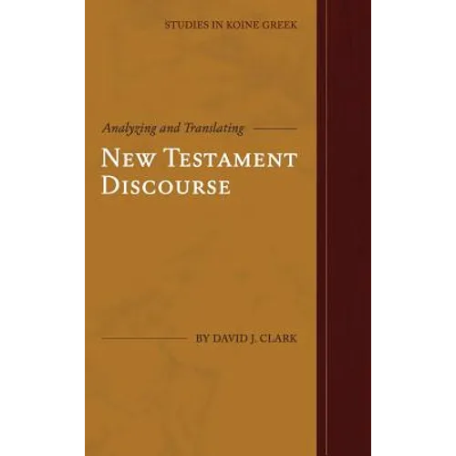 Analyzing and Translating New Testament Discourse - Hardcover