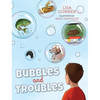 Bubbles and Troubles - Hardcover