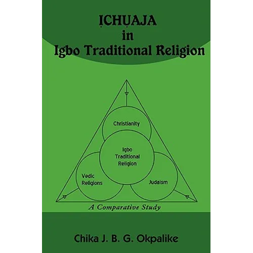 ỊCHỤAJA in Igbo Traditional Religion: A Comparative Study with SACRIFICE in Judaism, Hinduism and Christianity - Paperback