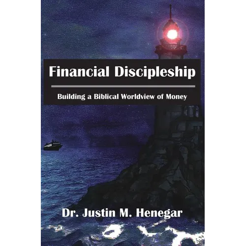 Financial Discipleship: Building a Biblical Worldview of Money - Paperback
