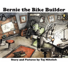 Bernie the Bike Builder - Hardcover