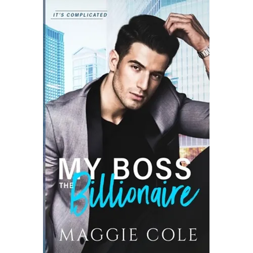 My Boss the Billionaire: An Enemy to Lovers Billionaire Workplace Romance - Paperback
